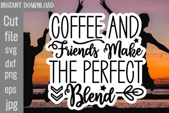 Coffee and Friends Make the Perfect Blend Review