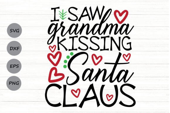 I Saw Grandma Kissing Santa Claus Svg Review