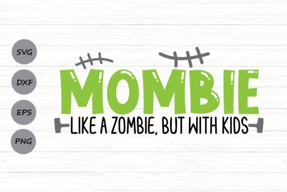 Mombie Like a Zombie but with Kids Svg Review