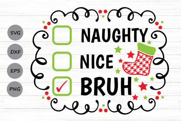 Naughty Nice Bruh Svg: A Designer's Review