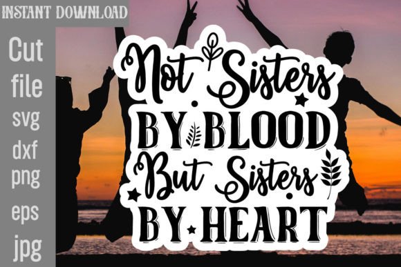 Not Sisters by Blood but Sisters by Heart Review