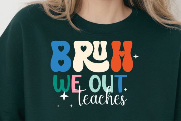 Reviewing Bruh We Out Teachers Svg for Embroidery