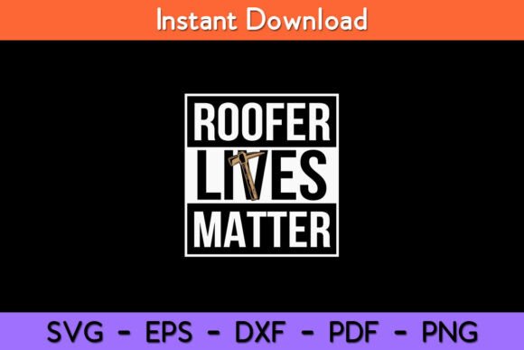 Roofer Lives Matter Funny Roofing Design Review