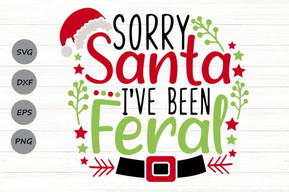 Sorry Santa I ve Been Feral Svg Review